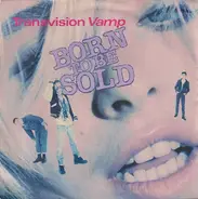 Transvision Vamp - Born To Be Sold