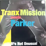 Tranx-Mission Meets Parker - It's Not Unusual