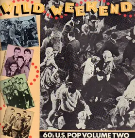 The Trashmen - Wild Weekend: 60's U.S. Pop Volume Two