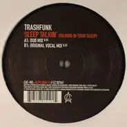 Trashfunk - Sleep Talkin' (Talking In Your Sleep)