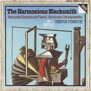 Trevor Pinnock - The Harmonious Blacksmith (Favourite Harpsichord Pieces · Berühmte Cembalowerke)
