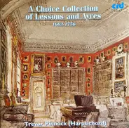 Trevor Pinnock - A Choice Collection Of Lessons And Ayres 1663-1756