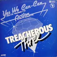 Treacherous Three - Yes We Can-Can / Action