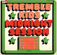 Tremble Kids - Midnight Session