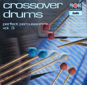 Tri-Perkussion - Crossover Drums (Perfect Percussion Vol. 3)