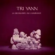 Tri Yann - La Decouverte Ou L'ignorance