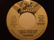 Trickster - If That's The Way The Feeling Takes You