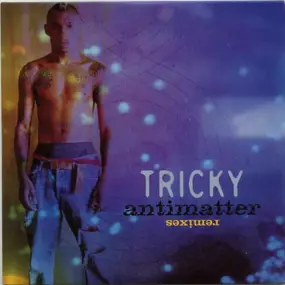 Tricky - Antimatter Remixes