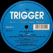 Trigger - Don't Stop My Beat