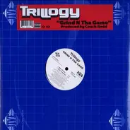 Trillogy - Grind N Tha Game