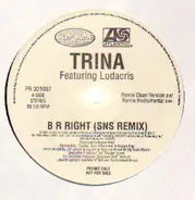 Trina - B R Right (SNS Remix)