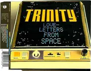 Trinity - Loveletters From Space