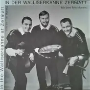 Trio Moreno - In Der Walliserkanne Zermatt