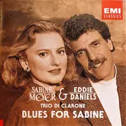 Trio Di Clarone , Eddie Daniels , Peter Handsworth , Sabine Meyer - Blues for Sabine