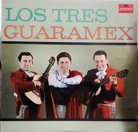 Los Tres Guaramex - Los Tres Guaramex