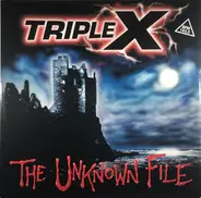 Triple X - The Unknown File