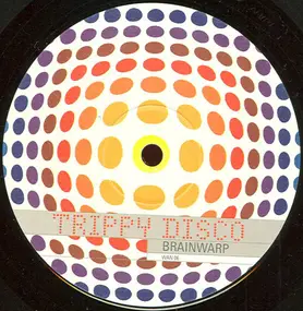 Trippy Disco - Brainwarp