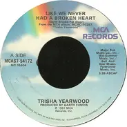 Trisha Yearwood - Like We Never Had A Broken Heart