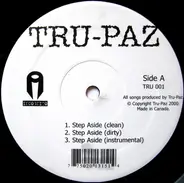 Tru-Paz - Step Aside / The Anthem