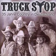 Truck Stop - 35 Jahre Country In Deutschland