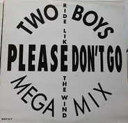 Two Boys - Please Don't Go / Ride Like The Wind