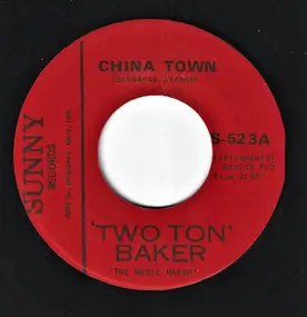Two Ton Baker - China Town / Down Yonder
