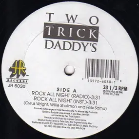 Two Trick Daddy's - Rock All Night / Snatch And Grab