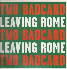 Two Badcard - Leaving Rome