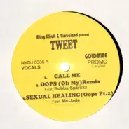 Tweet - Call Me /Oops (Oh My) Remix /Sexual Healing