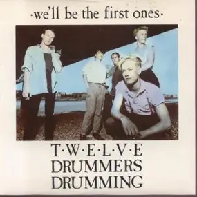 twelve drummers drumming - We'll Be The First Ones
