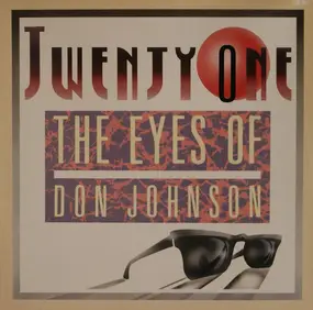 Twenty-One - The Eyes Of Don Johnson