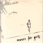 Twice A Man - Music For Girls