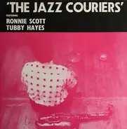 Tubby Hayes And The Jazz Couriers Featuring Ronnie Scott - The Jazz Couriers