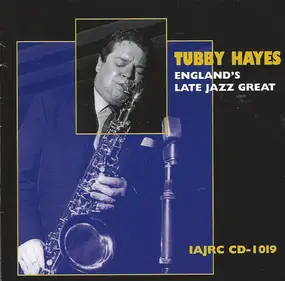 Tubby Hayes - England's Late Jazz Great
