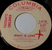 Tuesday's Children - What Is Love / I Close My Eyes