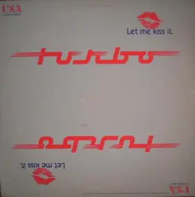 Turbo - Let Me Kiss It (And Make It Better)