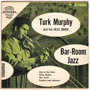 Turk Murphy's Jazz Band - Bar-Room Jazz