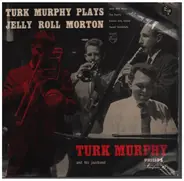 Turk Murphy's Jazz Band - Turk Murphy Plays Jelly Roll Morton