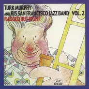 Turk Murphy's San Francisco Jazz Band - Volume 2 Ragged But Right