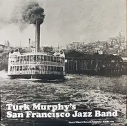 Turk Murphy's San Francisco Jazz Band - Turk Murphy's San Francisco Jazz Band