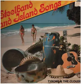 Tyrone & the Clouds - Steelband And Island Songs