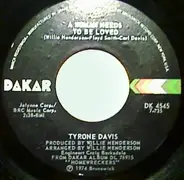 Tyrone Davis - A Woman Needs To Be Loved / Just Because Of You
