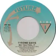 Tyrone Davis - Do You Feel It
