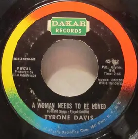 Tyrone Davis - A Woman Needs To Be Loved / Can I Change My Mind