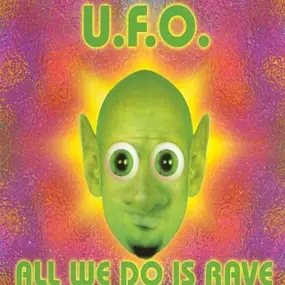 UFO - All We Do Is Rave