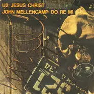 U2 / John Cougar Mellencamp - Jesus Christ / Do Re Mi