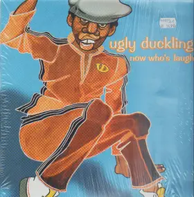 Ugly Duckling - Now Who's Laughin'