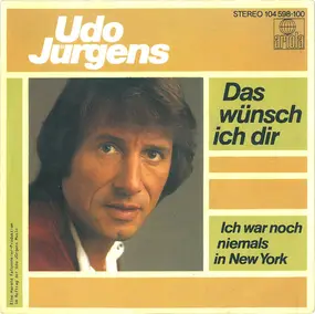 Udo Jürgens - Das Wünsch Ich Dir / Ich War Noch Niemals In New York