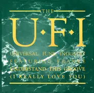 UFI Featuring Frankë Pharoah - Understand This Groove (I Really Love You)