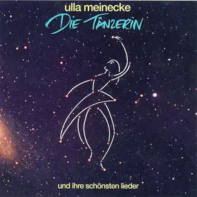 Ulla Meinecke - Die Tänzerin (Und Ihre Schönsten Lieder)